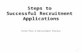 Steps to Successful Recruitment Applications Child Plus & Recruitment Process 1.