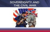 SOVEREIGNTY AND THE CIVIL WAR. DIVIDED SOVEREIGNTY Early views –Divine right of kings –Locke--consent of governed.