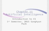Chapter 11 Artificial Intelligence Introduction to CS 1 st Semester, 2015 Sanghyun Park.