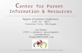 C enter for Parent Information & Resources User-Centered & User-Driven Universal TA for Parent Centers Lisa Küpper CPIR’s product development coordinator.
