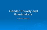 Gender Equality and Grantmakers A Framework. Overview  Gender and recession  Are women’s issues dropping off the donor agenda?  Globally, women’s rights.