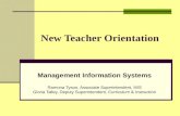 New Teacher Orientation Management Information Systems Ramona Tyson, Associate Superintendent, MIS Gloria Talley, Deputy Superintendent, Curriculum & Instruction.