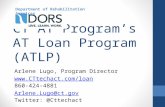 CT AT Program’s AT Loan Program (ATLP) Arlene Lugo, Program Director  860-424-4881 Arlene.Lugo@ct.gov Twitter: @Cttechact Department.