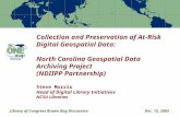 Collection and Preservation of At- Risk Digital Geospatial Data: North Carolina Geospatial Data Archiving Project (NDIIPP Partnership) Steve Morris Head.