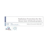 Radiation Protection for the Beam Line 4 Schools project Robert Froeschl (DGS/RP)