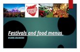 Festivals and food menus BY JAMIE BILLINGTON. MUSIC Festival car festival food festivals Christmas festival Here are some festivals These are all great.