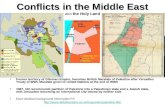 Conflicts in the Middle East the Holy Land Conflicts in the Middle East aka the Holy Land Former territory of Ottoman Empire, becomes British Mandate of.