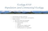 Ecology 8310 Population (and Community) Ecology Introductions (Craig, students) Course website, content, goals, and logistics Today's lecture Dynamics.