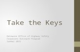 Take the Keys Delaware Office of Highway Safety Corporate Outreach Program Summer 2015.