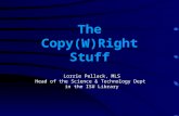 The Copy(W)Right Stuff Lorrie Pellack, MLS Head of the Science & Technology Dept in the ISU Library.