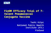 FinOM Efficacy Trial of 7-Valent Pneumococcal Conjugate Vaccine Terhi Kilpi National Public Health Institute (KTL) Finland.