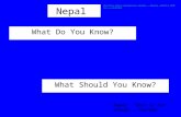 Nepal What Do You Know? What Should You Know? World's Most Dangerous Roads - Nepal (2011) [BBC] - YouTube Nepal - Once is not enough - YouTube.