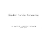 1 Random Number Generation Dr. Jerrell T. Stracener, SAE Fellow Update: 1/31/02.