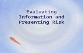 Evaluating Information and Presenting Risk Today’s Class Fact Sheet Assignment Review Evaluating Information Presenting Risk In-class Activity This week’s.