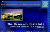 King Fahd University of Petroleum & Minerals...research and innovation for a brighter tomorrow The Research Institute.