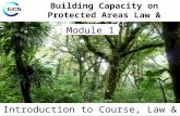 Building Capacity on Protected Areas Law & Governance Module 1 Introduction to Course, Law & PAs.