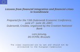 DG ECFIN Lessons from financial integration and financial crises in Scandinavia Prepared for the 13th Dubrovnik Economic Conference, June 27 - June 30,