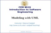 CEN 4010 - Third Lecture CEN 4010 Introduction to Software Engineering Instructor: Masoud Sadjadi sadjadi/Teaching/ Modeling with.