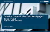 Return on Knowledge Danske Invest Danish Mortgage Bond Fund Status and Outlook 8 February 2011.