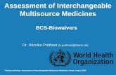 Assessment of Interchangeable Multisource Medicines BCS-Biowaivers Dr. Henrike Potthast (h.potthast@bfarm.de) Training workshop: Assessment of Interchangeable.