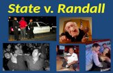State v. Randall. AGENDA May 8, 2013 Today’s topics  Mini Mock Trial: State v. Randall Homework  Review State v. Martin mock trial materials  Next.