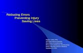 Reducing Errors Preventing Injury Saving Lives Reducing Errors Preventing Injury Saving Lives Peggy G. Duke, M.D. Associate Professor Emeritus, Department.