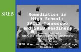 Remediation in High School: SAILS Tennessee and SREB Readiness Dr. Warren Nichols TBR Vice-Chancellor of Community Colleges John Squires SREB Director.