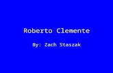Roberto Clemente By: Zach Staszak. Roberto Clemente.