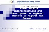 Power Network Interconnections and Development of Regional Markets in Maghreb and Europe ANGOLA, 2-6 June 2014 Mr. Djebrouni Mohamed Mrs. Bennadji Nassia.