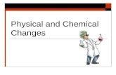 Physical and Chemical Changes Table of Contents  Add Physical/Chemical Changes Turn to the next clean page and title it Physical/Chemical Changes.