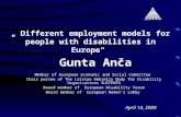 „ Different employment models for people with disabilities in Europe“ Gunta Anča April 14, 2009 Member of European Economic and Social Committee Chair.