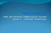 Home and Personal Communication Systems Lesson 4 – Personal Connections.