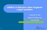 September 28, 2015 Meghan B. Sullivan, Esq. Meghan.Sullivan@sullivanandhayes.com (413) 736-4538 HRMA of Western New England Legal Updates 1.