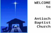 WELCOME to Antioch Baptist Church. Announcements December 19, 2010.
