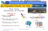 Lawrence Berkeley Laboratory January 15, 2009 Rick Field – Florida/CDF/CMSPage 1 Toward an Understanding of Hadron-Hadron Collisions Rick Field University.
