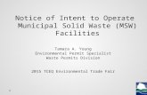 Notice of Intent to Operate Municipal Solid Waste (MSW) Facilities Tamara A. Young Environmental Permit Specialist Waste Permits Division 2015 TCEQ Environmental.