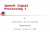Speech Signal Processing I By Edmilson Morais And Prof. Greg. Dogil Second Lecture Stuttgart, October 25, 2001.