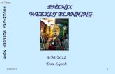8/30/20121 PHENIX WEEKLY PLANNING 8/30/2012 Don Lynch.