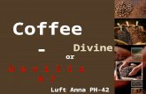 Coffee - Divine or D e v i l i s h ? Luft Anna PH-42.