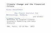 Climate Change and the Financial Crisis Klaus Hasselmann Max Planck Institut for Meteorology, Hamburg, and Global Climate Forum Workshop on Coupled Climate-Economics.