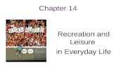 Chapter 14 Recreation and Leisure in Everyday Life.