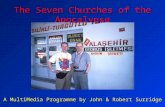 The Seven Churches of the Apocalypse A MultiMedia Programme by John & Robert Surridge.