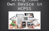 Bring Your Own Device in HCPSS. What is BYOD? BYOD stands for Bring Your Own Device Students and staff are welcome to bring their personal devices such.
