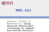 MME-562 Seminar: Issues in Mathematics: Using Advanced Educational Technology to support Data-Driven Decision Making.