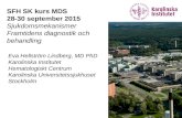 SFH SK kurs MDS 28-30 september 2015 Sjukdomsmekanismer Framtidens diagnostik och behandling Eva Hellström Lindberg, MD PhD Karolinska Institutet Hematologiskt.