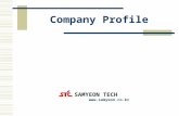 Company Profile SAMYEON TECH . Company Profile [1/3] ■ Established : 1987. 9. 15 ■ Factory : 2,000 ㎡ ■ Address : 25B 12L Dalseong 2nd.