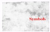 Symbols. What is a symbol? A symbol is an object that represents, stands for, or suggests an idea, belief, action or material entity. Symbols can take.