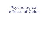 Psychological effects of Color. RED RED color of fire and blood - associated with energy, war, danger, strength, power, determination as well as love.