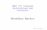 CMPT771 Wireless Media 1 Wireless Basics CMPT 771 Internet Architecture and Protocols.