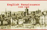 English Renaissance 1480-1660. Key Factors of the Renaissance 1.The adoption of a humanist philosophy 2.The recovery of Greek & Roman classical literature.